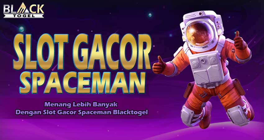 Slot Gacor Spaceman Blacktogel